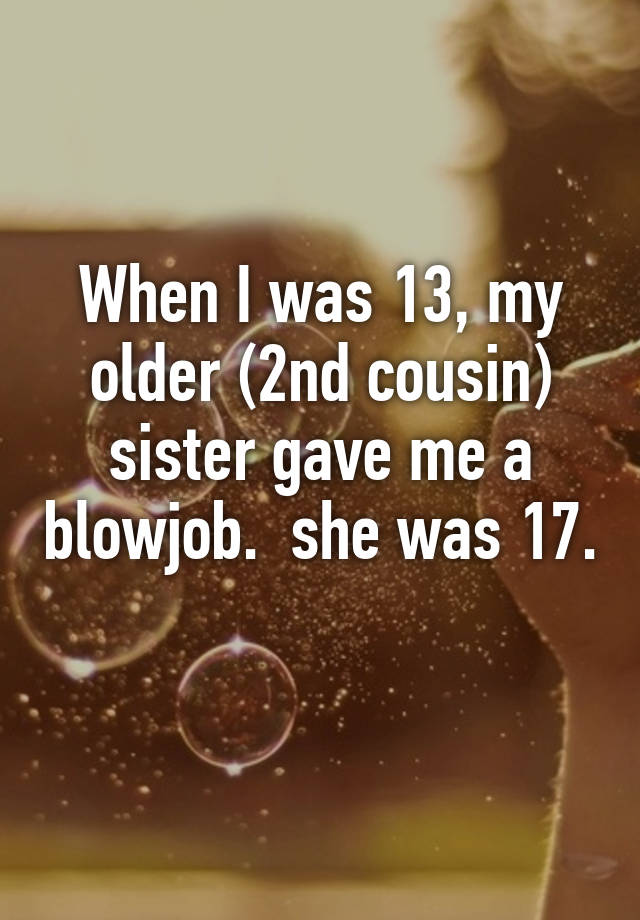 My Cousin Gave Me A Blowjob